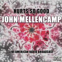 Hurts So Good - Album Version-Lyrics-John Mellencamp-KKBOX