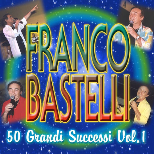 Ascolta 50 grandi successi vol.1 di Franco Bastelli Canzoni e testi