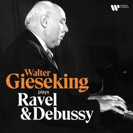 Album cover of Walter Gieseking Plays Ravel & Debussy