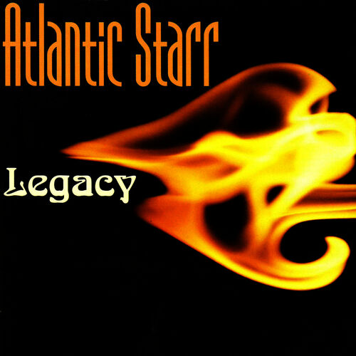 Atlantic Starr - Legacy: lyrics and songs | Deezer