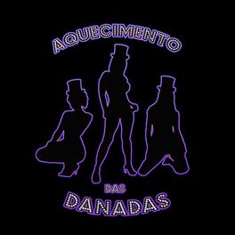 Album cover of Aquecimento Das Danadas (feat. Xaropinho Dj)