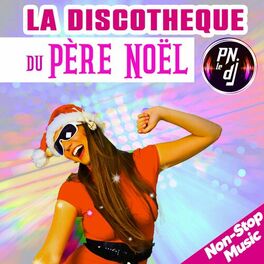 Album cover of La Discothèque du Père Noël (Non-Stop Music)