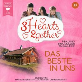 Album cover of Das Beste in uns - 3hearts2gether, Band 10 (ungekürzt)