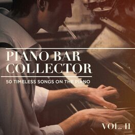 Album cover of Piano Bar Collector : 50 Timeless Songs on the Piano, Vol. 2