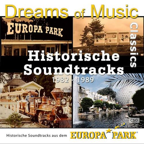 Cso Dreams Of Music Classics Historische Soundtracks Aus Dem Europa Park 1982 1989 Musik Streaming Auf Deezer Anhoren