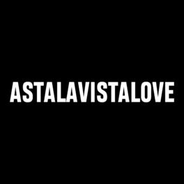 Album cover of ASTALAVISTALOVE