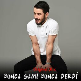 Album cover of Bunca Gamı Bunca Derdi (Original Mix)