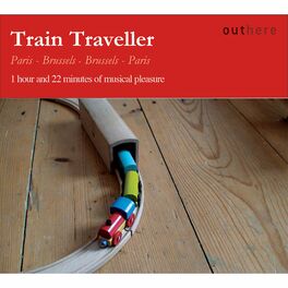 Album cover of Train Traveller: Paris-Brussels, Brussels-Paris (1 Hour and 22 Minutes of Musical Pleasure)