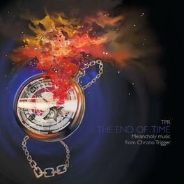 Album cover of The End of Time: Melancholy Music from Chrono Trigger