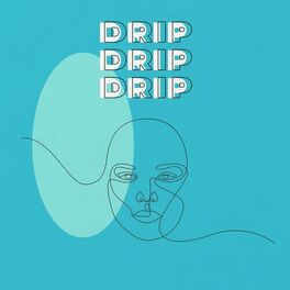Album picture of Drip Drip Drip