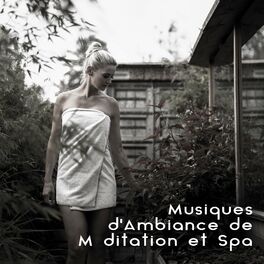 Album cover of Musiques d'Ambiance de Méditation et Spa: Massage Aux Huiles Chaudes, Mieux-être Domestique