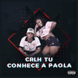 Album cover of Crlh Tú Conhece a Paola