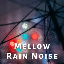 Album cover of Mellow Rain Noise - 1 hour