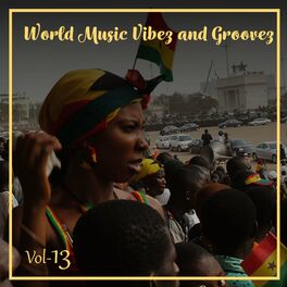 Album cover of World Music Vibez and Grooves, Vol. 13