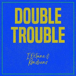 Album cover of Double Trouble: I-Octane and Konshens