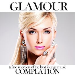 Album cover of Glamour Compilation (A Fine Selection of the Best Lounge Music)