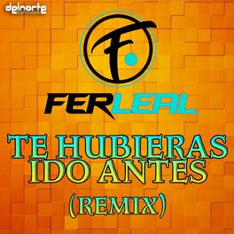 Album cover of Te Hubieras Ido Antes (Remix)