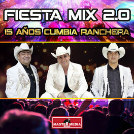 Album cover of Fiesta Mix 2.0 15 Años Cumbia Ranchera