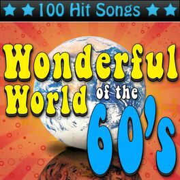 Album cover of The Wonderful World of the 60's - 100 Hit Songs