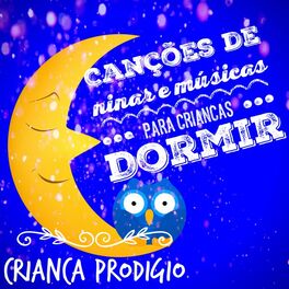 Album cover of Canções de Ninar e Músicas para Crianças Dormir