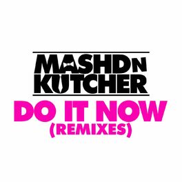 Album cover of Do It Now (Remixes)