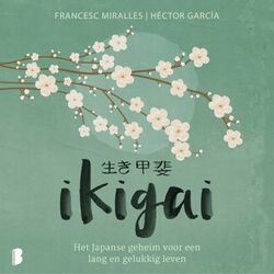 Ikigai (Het Japanse geheim voor een lang en gelukkig leven)