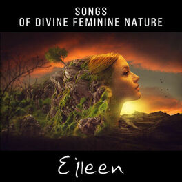 Album cover of Songs of Divine Feminine Nature - Celtic Music Miracle and Healing Nature Ambience with Instrumental Tracks for Reiki, Yoga Therap