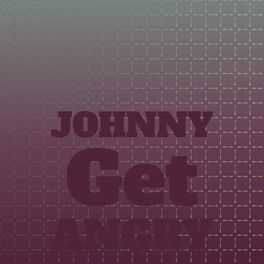 Album cover of Johnny Get Angry