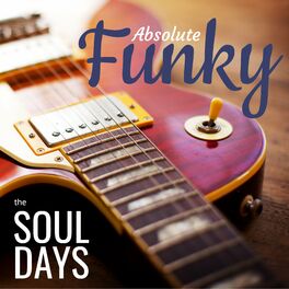 Album cover of Absolute Funky: the Soul Days