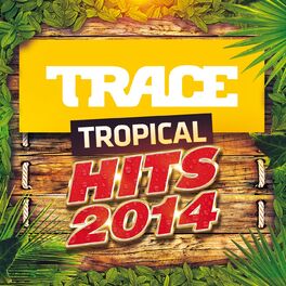 Album cover of Trace Tropical Hits (2014)