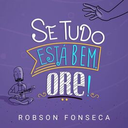 Album cover of Se Tudo Está Bem, Ore!
