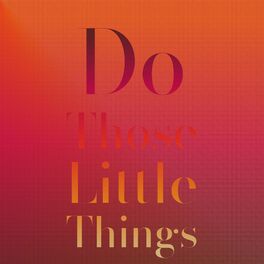 Album cover of Do Those Little Things