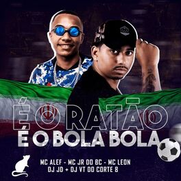 Album cover of É o Ratão É o Bola Bola