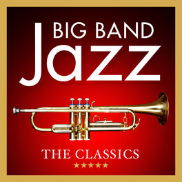 Album cover of Big Band Jazz: The Classics