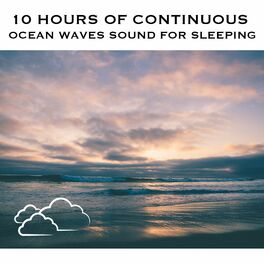 Album cover of 10 Hours of Continuous Ocean Waves Sound for Sleeping