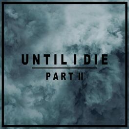 Album cover of Until I Die, Pt. 2