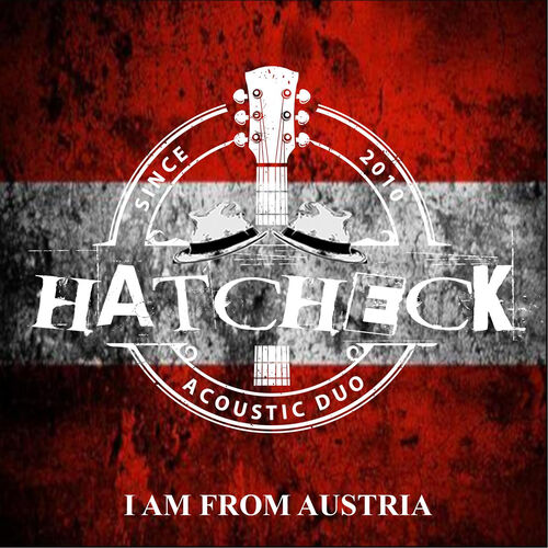 Hatcheck - I Am From Austria: lyrics and songs