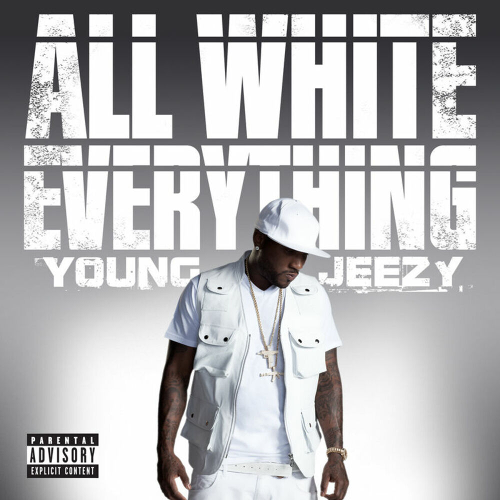 White my everything. Jeezy 2010. Сборник 100% Gangsta Rap. Jeezy Cover. Young Jeezy that way.