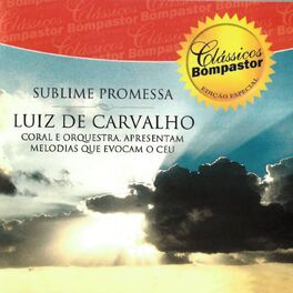Album cover of Sublime Promessa: Coral e Orquestra, Apresentam Melodias Que Evocam o Céu