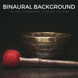Album cover of Binaural Background: The Best Atmosphere To Relax The Mind