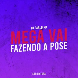 Album cover of Mega Vai Fazendo a Pose