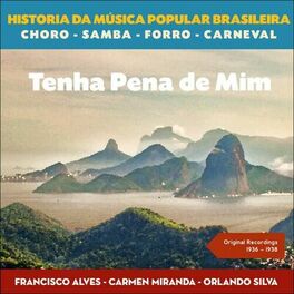 Album cover of Tenha Pena de Mim (Original Recordings 1936 - 1938)