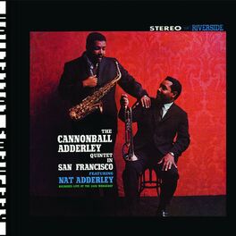 Album cover of Cannonball Adderley Quintet In San Francisco (Remastered - Keepnews Collection)