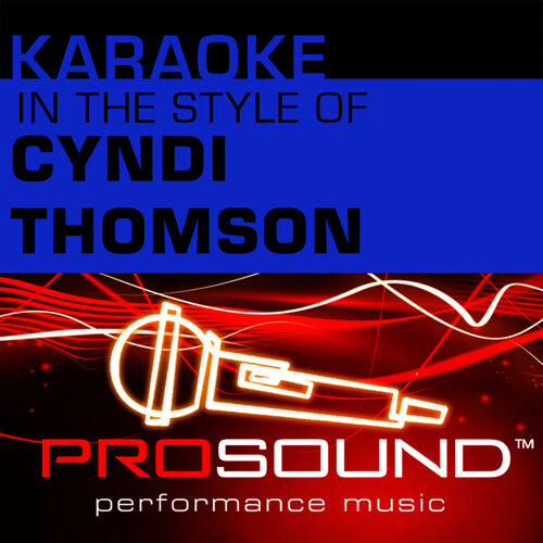 ProSound Karaoke Band - Karaoke - In the Style of Cyndi Thomson