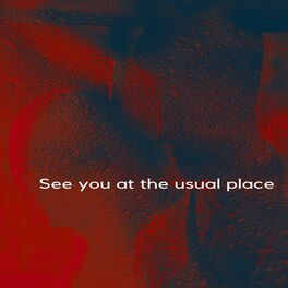 Album cover of See You at the Usual Place