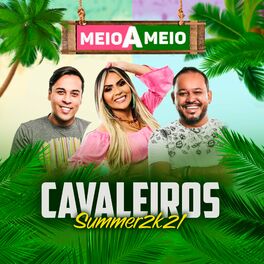 Album cover of Cavaleiros Summer 2K21: Meio a Meio