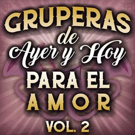 Album cover of Gruperas De Ayer Y Hoy Para El Amor Vol. 2