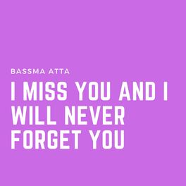 Album cover of I miss you and I will never forget you