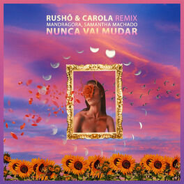 Album cover of Nunca Vai Mudar (RUSHÖ & Carola Remix)