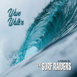 Album cover of Wave Walk'n: A Tribute to the Surf Raiders